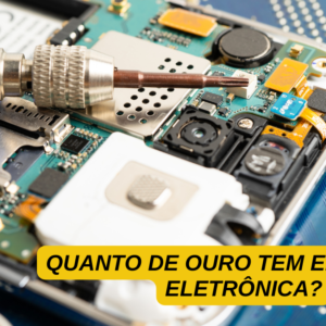 Quanto de Ouro tem em Sucata Eletrônica